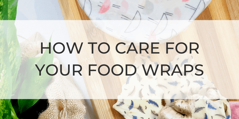 How to Care for Your Reusable Food Wraps - Little Bumble Reusable Food Wraps